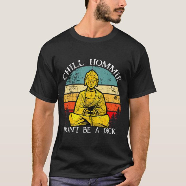 T-shirt Chill Hommie Don't Be A Sarcasm Buddha Quotes Shir (Devant)