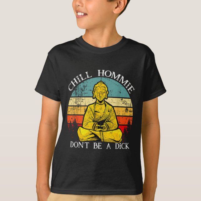 T-shirt Chill Hommie Don't Be A Sarcasm Buddha Quotes Shir (Devant)