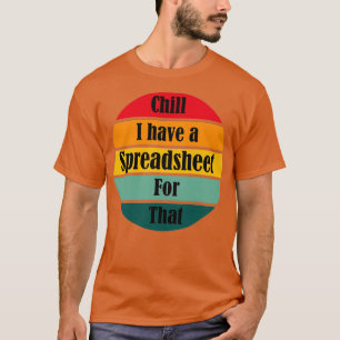 T-shirt Chill J'ai une feuille de calcul pour ce drôle de 