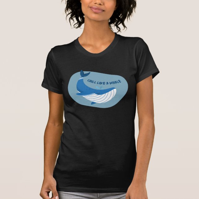T-shirt Chill Like a Whale (Devant)