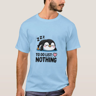 T-shirt Chill Penguin "To Do List: Nothing"