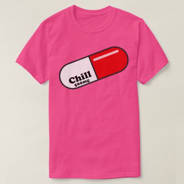 T-shirt Chill Pill 500mg Neurotransmitter Mental Health Ps (Design devant)