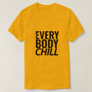 T-shirt Chill pour tout le monde - Une chemise MisterP