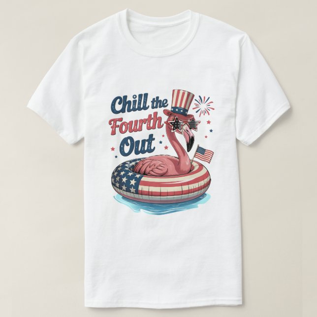 T-shirt Chill The Fourth Out Funny 4th of July Flamingo (Design devant)