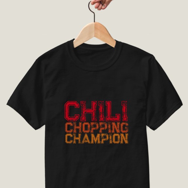 T-shirt Chilli Champion de la coupe Citation Foodie Lover  (Perfect T-Shirt for the Chili Chopping Champion in your life)