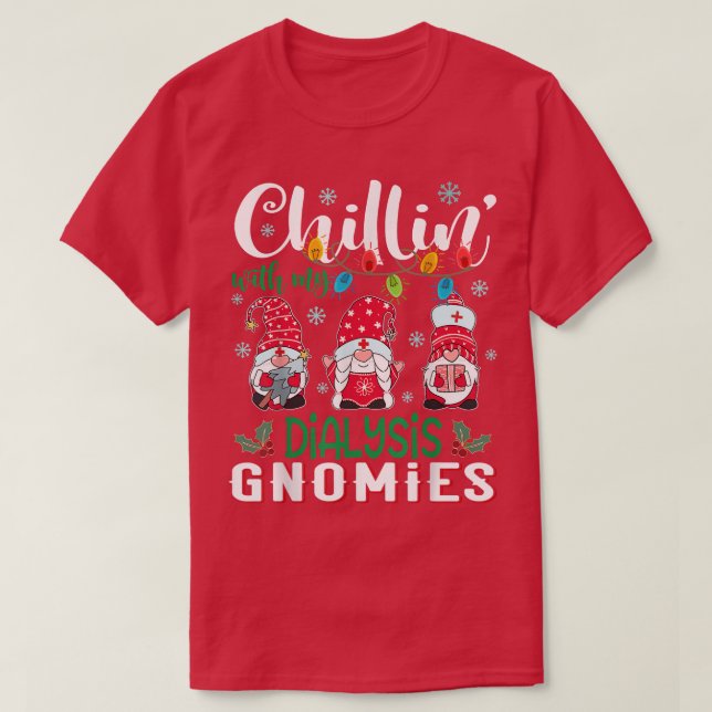 T-shirt Chillin avec ma dialyse Gnomies Noël Light Nurse (Design devant)