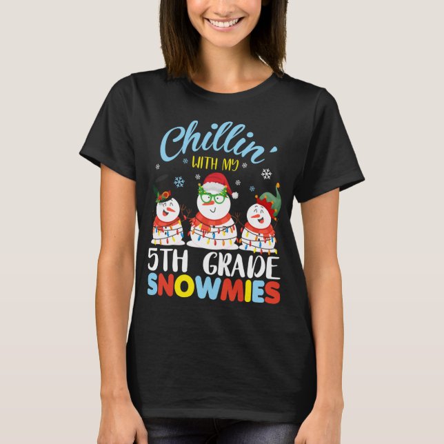 T-shirt Chillin avec mes neiges de 5e année Enseignant Noë (Devant)