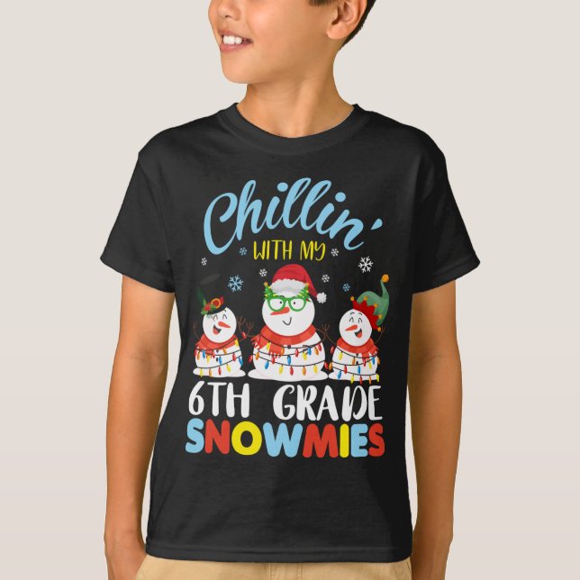 T-shirt Chillin avec mes neiges de 6e année Enseignant Noë (Devant)