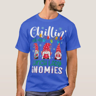 T-shirt Chillin Avec Mon Déjeuner Lady Gnomies Xmas Light
