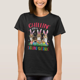 T-shirt Chillin' Avec Mon Shetland Sheepdog Oeufs de Pâque