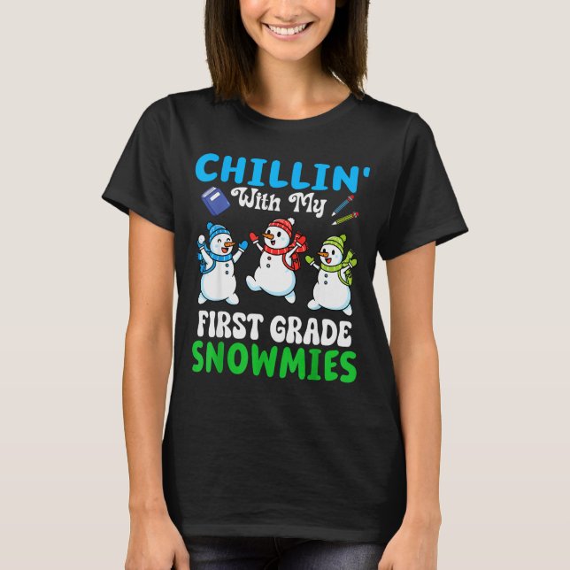 T-shirt Chillin With My First Grade Snowmies Winter Snowma (Devant)
