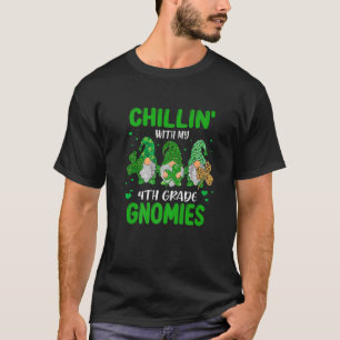 T-shirt Chillin' With My Gnomies 4E Année Bonne St Patron