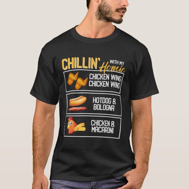 T-shirt Chillin With My Homie Chicken Wing Macaroni Hotdog (Devant)