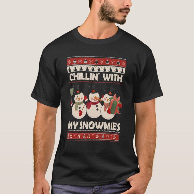 T-shirt Chillin' With My Snowmies Ugly Christmas Snowman 7 (Devant)