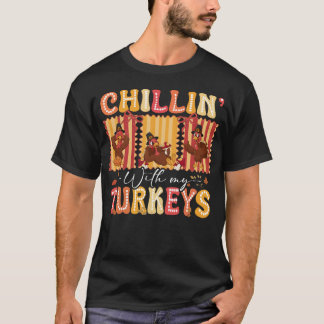 T-shirt Chillin with My Turkeys Thanksgiving Family Men