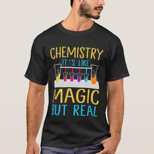 T-shirt Chimie C`est comme la magie mais réel I Chimie Pul (Devant)