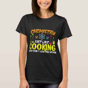 T-shirt Chimiste Chimie De Travail Est Comme Cuisine Juste