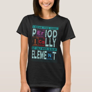 T-shirt Chimiste disant  Tableau périodique Chimiste Chimi