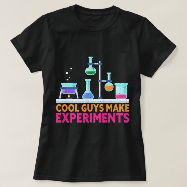 T-shirt Chimiste Emploi Cool Les gars Faire des expérience (Design devant)