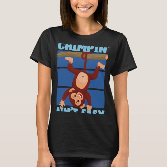 T-shirt Chimpanzé Chimpanzé Ain t Easy (Devant)