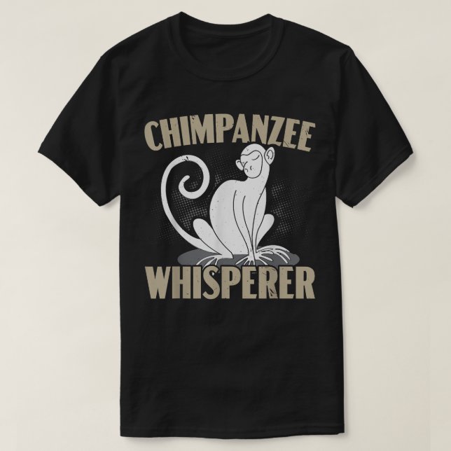 T-shirt Chimpanzé Whisperer Chimp Singe Lover Ape Chimpa (Design devant)
