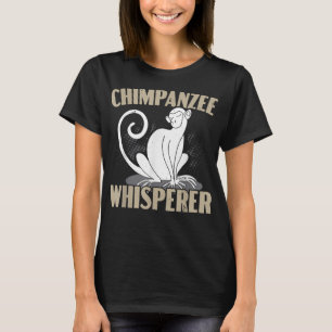 T-shirt Chimpanzé Whisperer Chimp Singe Lover Ape Chimpa