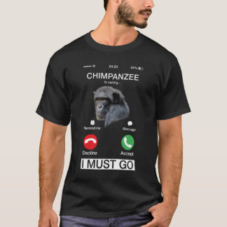 T-shirt Chimpanzee Is Calling Monkey Chimp Ape Animal Nove