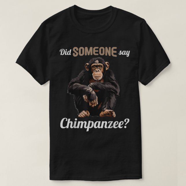T-shirt Chimpanzés Quelqu'un a dit Chimpanzé (Design devant)