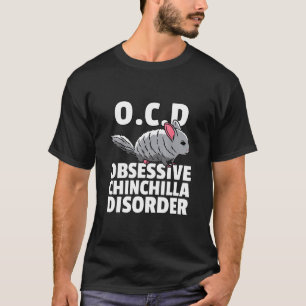 T-shirt Chinchilla For Obsessive Chinchilla Disorder