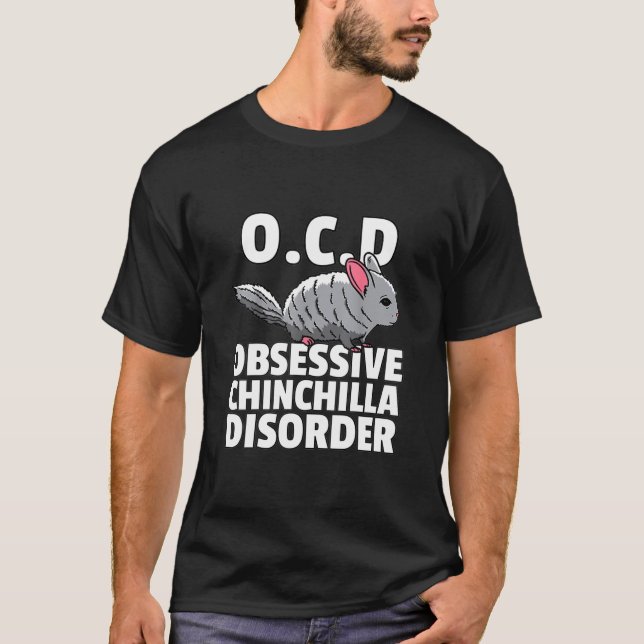 T-shirt Chinchilla For Obsessive Chinchilla Disorder (Devant)