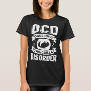 T-shirt Chinchilla Ocd Cute Chinchilla