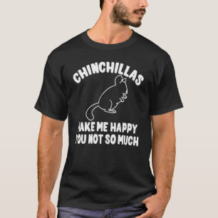 T-shirt Chinchillas Me Rendre Joyeux Blague Chinchilla Rod