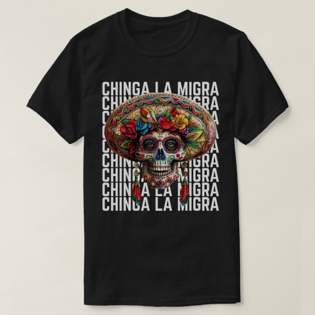 T-shirt Chinga La Migra Crâne à sucre anti-Trump (Design devant)
