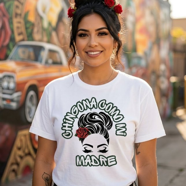 T-shirt Chingona comme ma mère (Chingona como mi Madre T-shirt)
