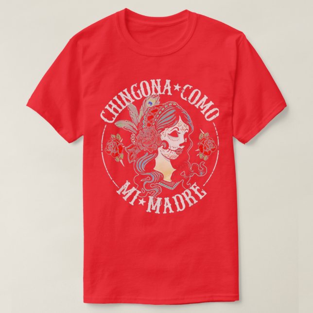 T-shirt Chingona Como Mi Madre (Design devant)