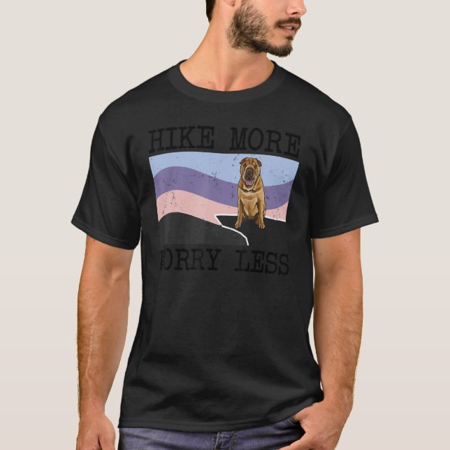 T-shirt Chinois Shar Pei Randonnée Plus Inquiète Moins Gra (Devant)