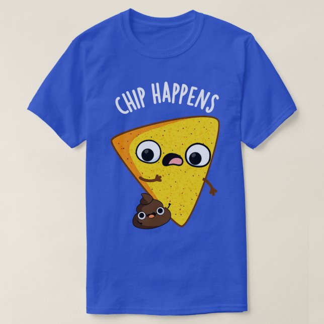 T-shirt Chip Arrive Des Puns De Poop Drôle (Design devant)