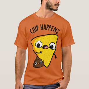T-shirt Chip Arrive Funny Poop Puns 1