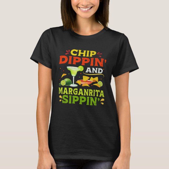 T-shirt Chip Dippin Margarita Sippin  Cinco de Mayo Mexica (Devant)