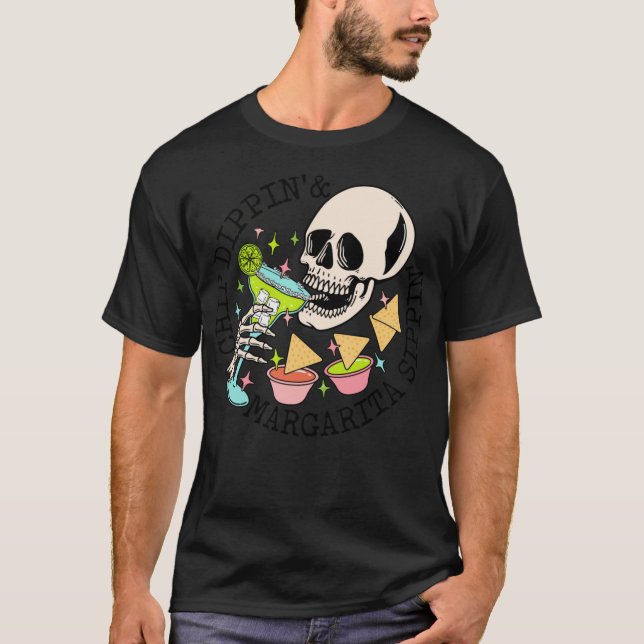 T-shirt Chip Dippin Margarita Sippin Funny Skull Skeleton (Devant)