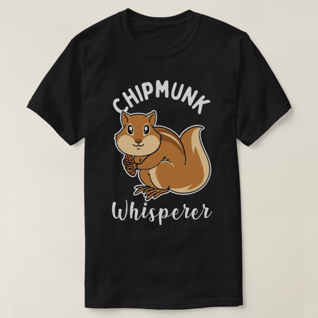 T-shirt Chipmunk Whisperer (Design devant)