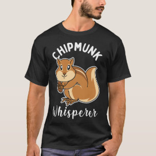 T-shirt Chipmunk Whisperer