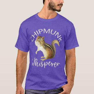 T-shirt Chipmunk Whisperer J'aime Chipmunks