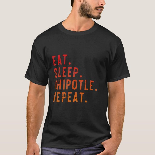 T-shirt Chipotle Mangez Sleep Chipotle Répétez Le Joueur D (Devant)