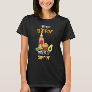 T-shirt Chippin Dippin Margarita Sippin