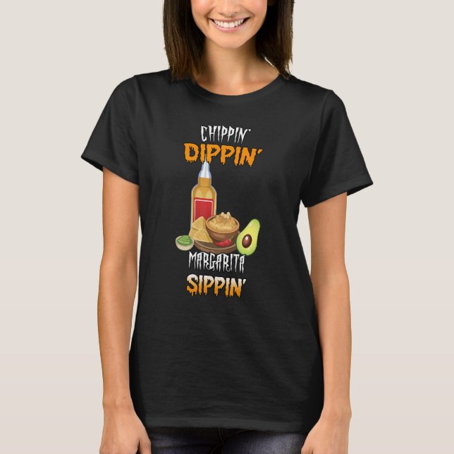 T-shirt Chippin Dippin Margarita Sippin (Devant)