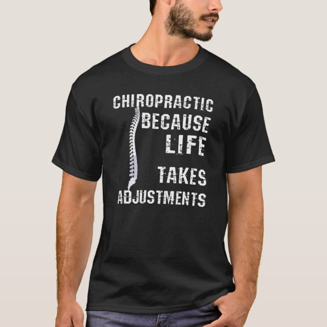 T-shirt Chiropractic Because Life Takes Adjustments (Devant)