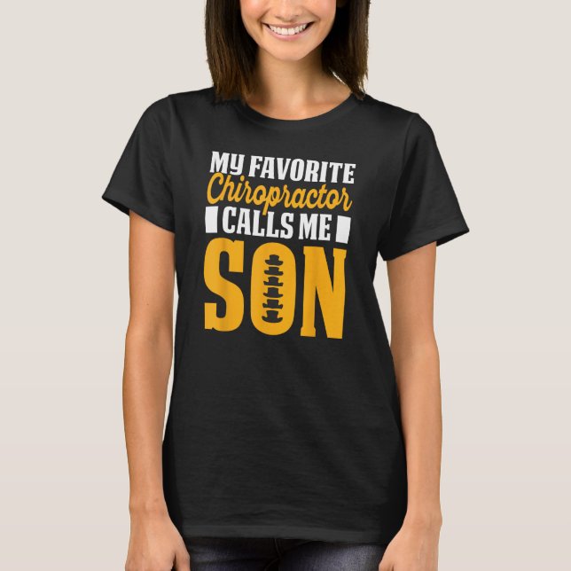 T-shirt Chiropractor Calls Me Son Chiropractic Assistant G (Devant)