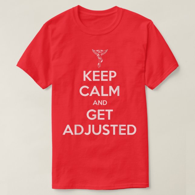 T-shirt Chiropractor Keep Calm and Get Adjusted Chiropract (Design devant)