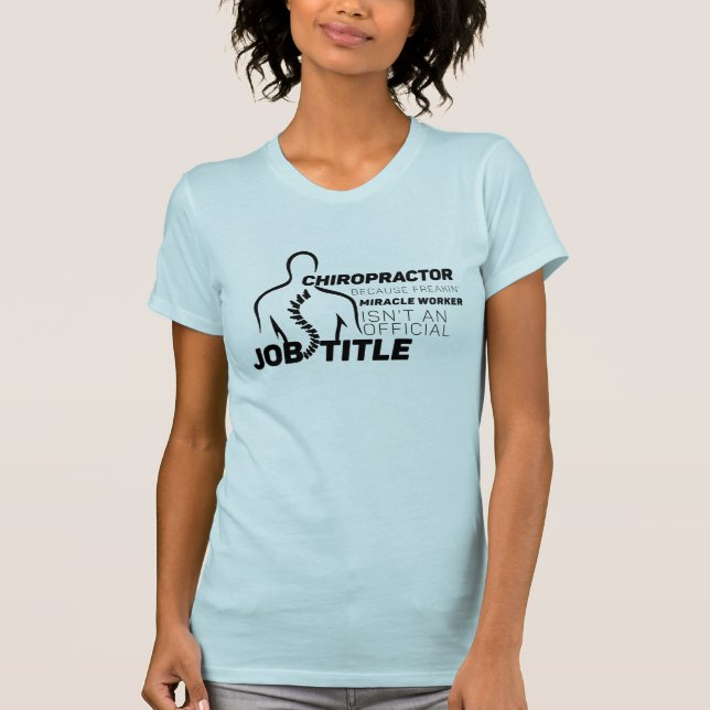 T-shirt Chiropractor Miracle Worker Not Job Official Titre (Devant)